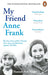 My Friend Anne Frank: The Inspiring and Heartbreaking True Story of Best Friends Torn Apart and Reunited Against All Odds - Agenda Bookshop