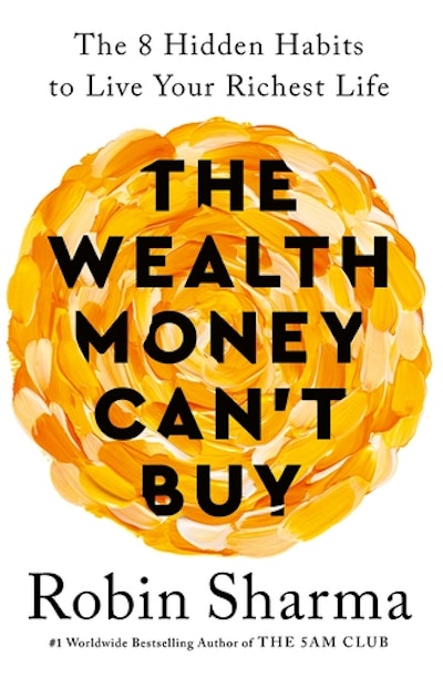 The Wealth Money Can''t Buy: The 8 Hidden Habits to Live Your Richest Life - Agenda Bookshop