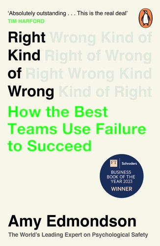 Right Kind of Wrong: How the Best Teams Use Failure to Succeed - Agenda Bookshop