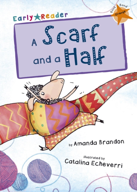 A Scarf and a Half : (Orange Early Reader) - Agenda Bookshop
