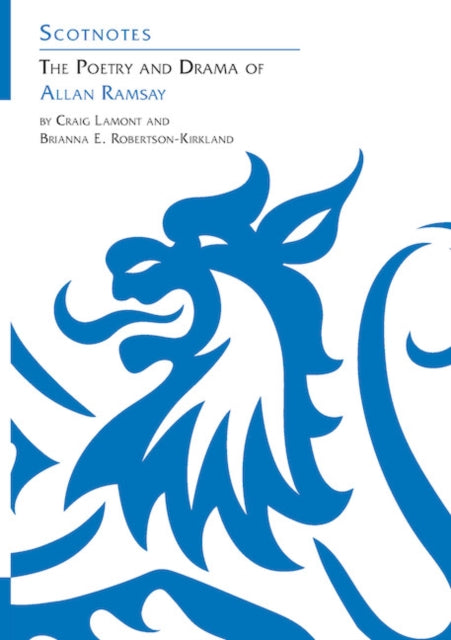 The Poetry and Drama of Allan Ramsay: (Scotnotes Study Guides) - Agenda Bookshop