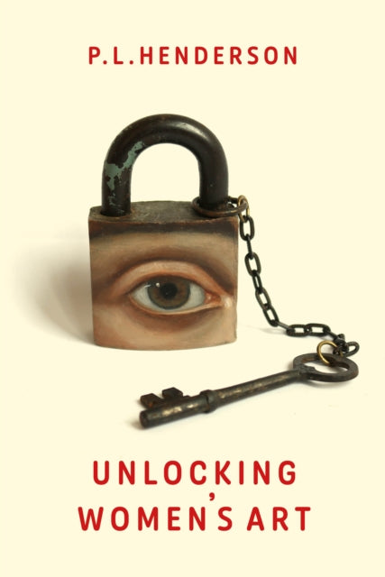 Unlocking Women''s Art - Agenda Bookshop