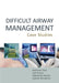 Difficult Airway Management  Case Studies - Agenda Bookshop