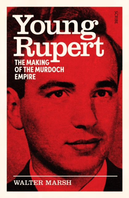 Young Rupert: the making of the Murdoch empire - Agenda Bookshop