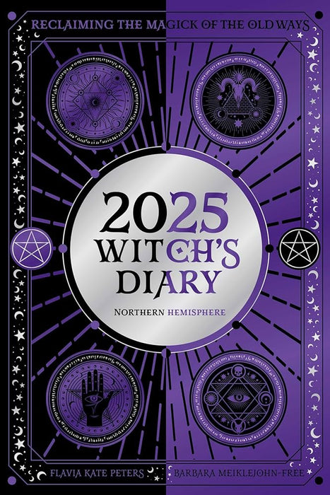 2025 Witch''s Diary - Northern Hemisphere: Seasonal planner to reclaiming the magick of the old ways