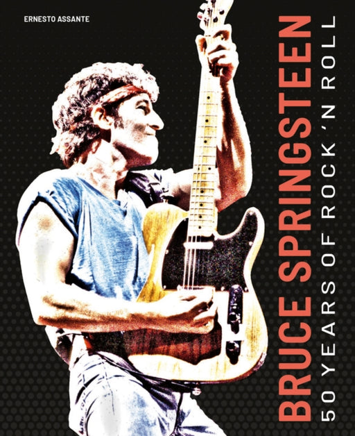 Bruce Springsteen: 50 Years of Rock ''n'' Roll - Agenda Bookshop