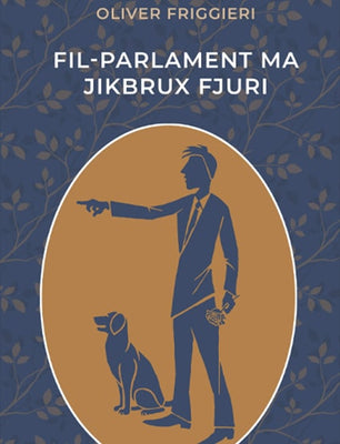 KKM Fil-Parlament ma Jikbrux Fjuri - Agenda Bookshop