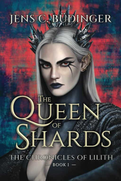 The Queen of Shards: The Chronicles of Lilith Book 1 - Agenda Bookshop