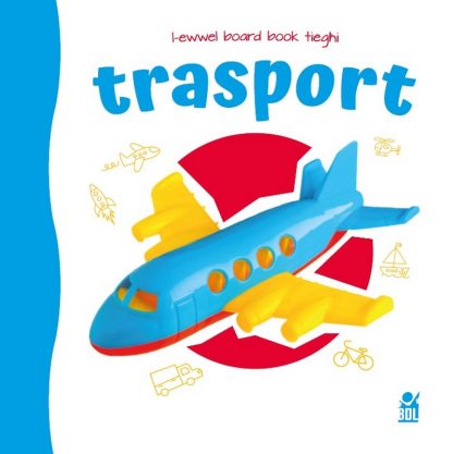 L-Ewwel Board Book Tieghi - Trasport0 - Agenda Bookshop