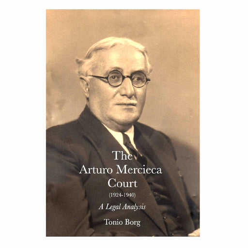 The Arturo Mercieca Court (1924-1940) A Legal Analysis by Tonio Borg - Agenda Bookshop
