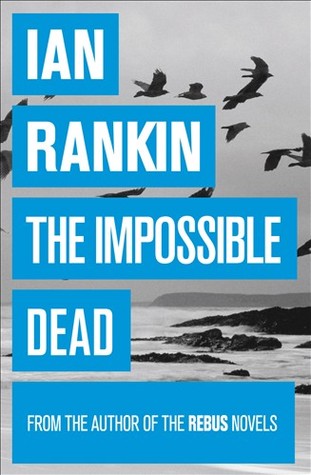 The Impossible Dead : From the iconic #1 bestselling author of A SONG FOR THE DARK TIMES - Agenda Bookshop