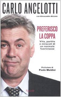 Preferisco la coppa. Vita, partite e miracoli di un normale fuoriclasse - Agenda Bookshop