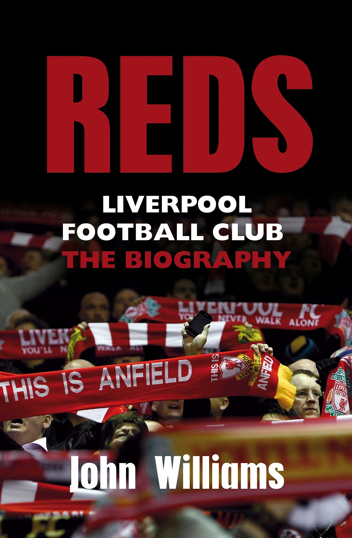 Reds : Liverpool Football Club - The Biography - Agenda Bookshop