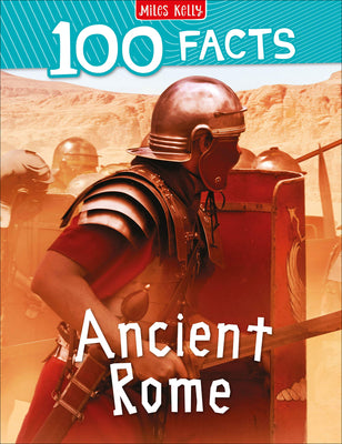 100 Facts Ancient Rome: Bursting with Detailed Images, Activities and Exactly 100 Amazing Facts - Agenda Bookshop