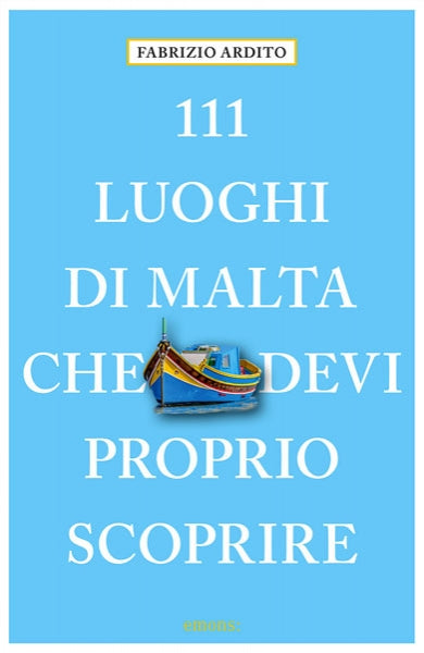 111 Luoghi di Malta che devi Proprio Scoprire - Agenda Bookshop