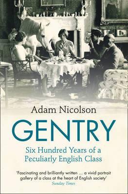 Gentry: Six Hundred Years of a Peculiarly English Class - Agenda Bookshop