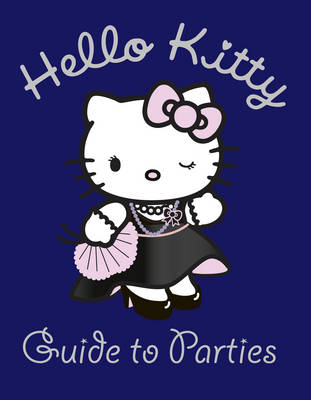 Hello Kitty Guide to Parties (Hello Kitty) - Agenda Bookshop