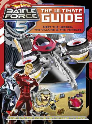 Hot Wheels Battle Force 5 : The Ultimate Guide - Agenda Bookshop