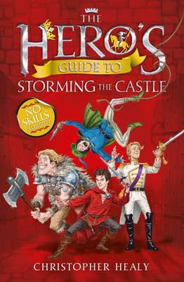 The Hero''s Guide to Storming the Castle - Agenda Bookshop