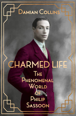 Charmed Life: The Phenomenal World of Philip Sassoon - Agenda Bookshop