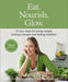 Eat. Nourish. Glow.: 10 easy steps for losing weight, looking younger & feeling healthier - Agenda Bookshop