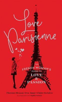 Love Parisienne: The French Woman''s Guide to Love and Passion - Agenda Bookshop