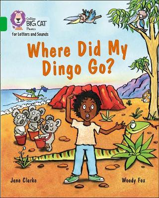 Collins Big Cat Phonics for Letters and Sounds - Where Did My Dingo Go?: Band 05/Green - Agenda Bookshop