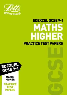 Grade 9-1 GCSE Maths Higher Edexcel Practice Test Papers: GCSE Grade 9-1 (Letts GCSE 9-1 Revision Success) - Agenda Bookshop