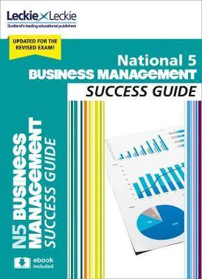 National 5 Business Management Success Guide: Revise for SQA Exams (Leckie N5 Revision) - Agenda Bookshop