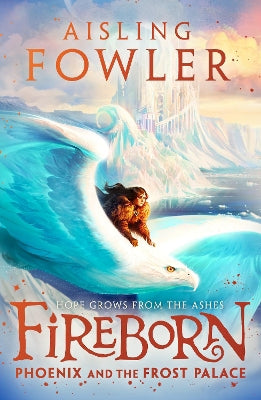Fireborn: Phoenix and the Frost Palace (Fireborn, Book 2) - Agenda Bookshop