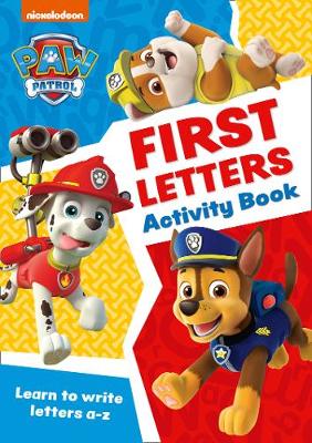Paw Patrol - Paw Patrol First Letters Activity Book: Get ready for school with Paw Patrol - Agenda Bookshop