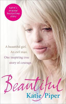 Beautiful: A beautiful girl. An evil man. One inspiring true story of courage - Agenda Bookshop