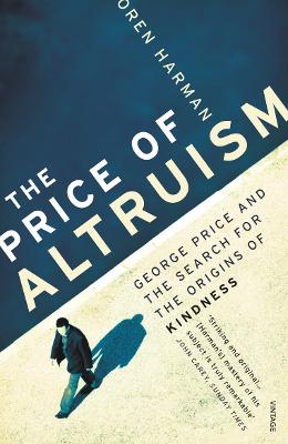 The Price Of Altruism: George Price and the Search for the Origins of Kindness - Agenda Bookshop