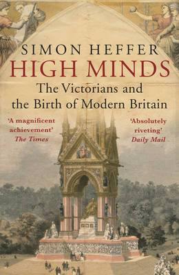 High Minds: The Victorians and the Birth of Modern Britain - Agenda Bookshop