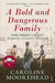 A Bold and Dangerous Family: One Familys Fight Against Italian Fascism - Agenda Bookshop