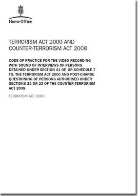 Code of practice for the video recording with sound of interviews of persons detained under section 41 of, or schedule 7 to, the Terrorism Act 2000 and post-charge questioning of persons authorised under section 22 or 23 of the Counter-terrorism Act 2008 - Agenda Bookshop