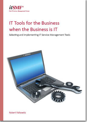 IT tools for the business when the business is IT: selecting and implementing IT service management tools - Agenda Bookshop