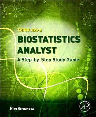 Think Like a Biostatistics Analyst: a Step-by-Step Study        Guide - Agenda Bookshop