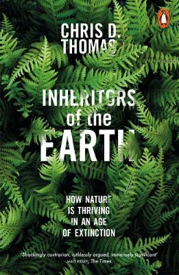 Inheritors of the Earth: How Nature Is Thriving in an Age of Extinction - Agenda Bookshop