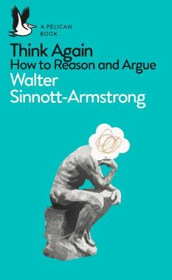 Think Again: How to Reason and Argue - Agenda Bookshop