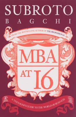 MBA at 16: A Teenager''s Guide to Business - Agenda Bookshop