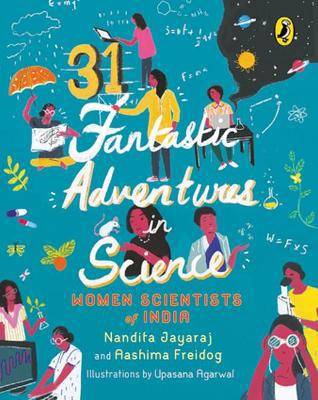 31 Fantastic Adventures in Science: Women Scientists in India - Agenda Bookshop