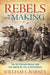 Rebels in the Making: The Secession Crisis and the Birth of the Confederacy - Agenda Bookshop