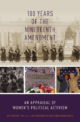100 Years of the Nineteenth Amendment: An Appraisal of Women''s Political Activism - Agenda Bookshop