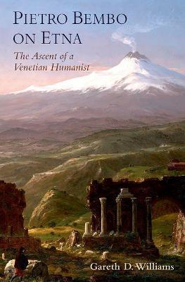 Pietro Bembo on Etna: The Ascent of a Venetian Humanist - Agenda Bookshop