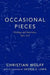 Occasional Pieces: Writings and Interviews, 1952-2013 - Agenda Bookshop