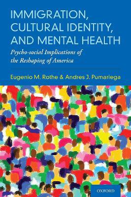 Immigration, Cultural Identity, and Mental Health: Psycho-social Implications of the Reshaping of America - Agenda Bookshop