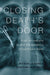 Closing Death''s Door: Legal Innovations to End the Epidemic of Healthcare Harm - Agenda Bookshop