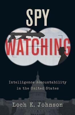 Spy Watching: Intelligence Accountability in the United States - Agenda Bookshop