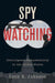 Spy Watching: Intelligence Accountability in the United States - Agenda Bookshop